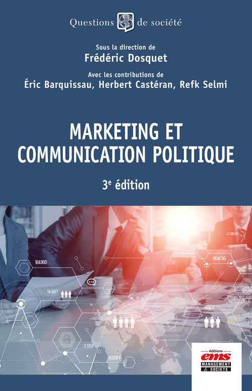 Couverture ebook de Marketing et communication politique 3e édition, de Eric Barquissau, Herbert Casteran, Frédéric Dosquet, Refk Selmi