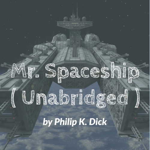 Couverture audiobook de Mr. Spaceship ( Unabridged ), de Philip K. Dick
