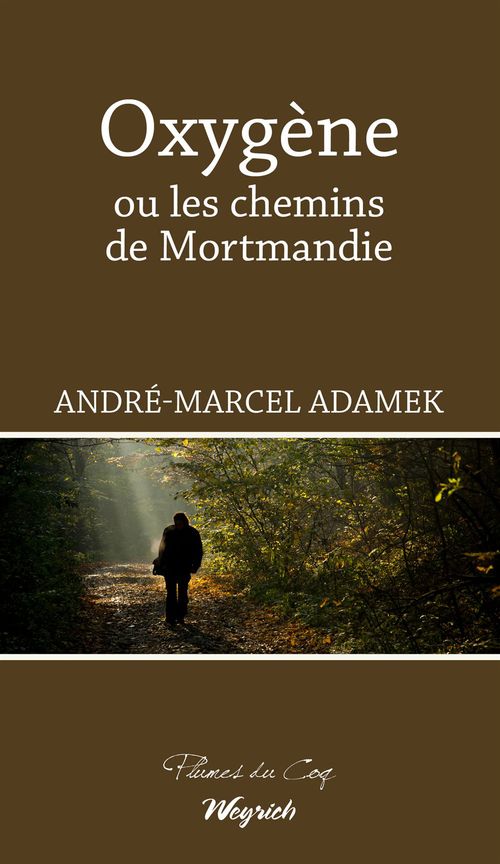 Couverture ebook de Oxygène ou les chemins de Mortmandie, de André-marcel Adamek