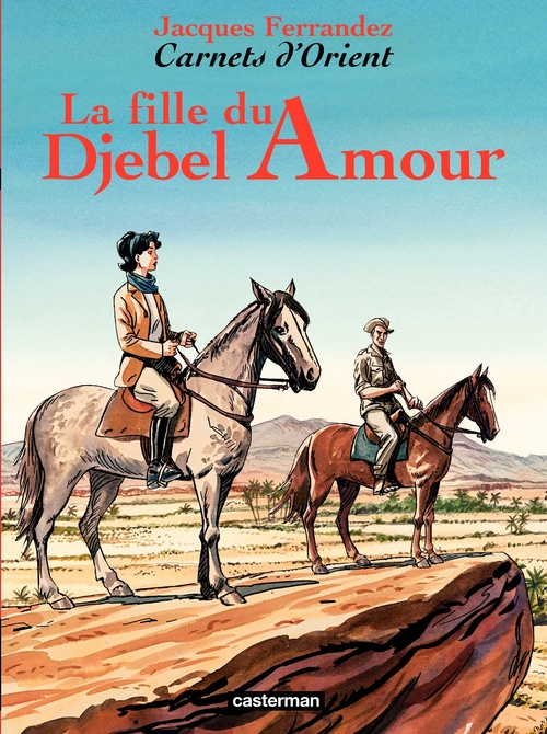 Couverture ebook de Carnets d'Orient (Tome 8) - La fille du Djebel Amour, de Jacques Ferrandez