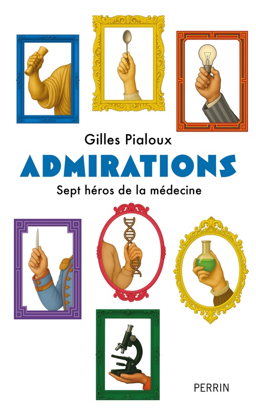 Couverture ebook de Admirations - Sept héros de la médecine, de Gilles Pialoux