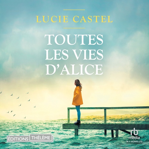 Couverture audiobook de Toutes les vies d'Alice, de Lucie Castel