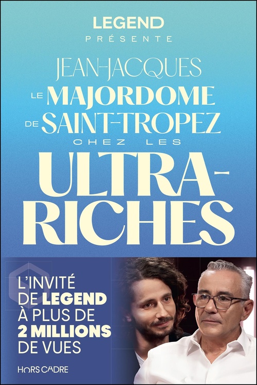 ebook cover of Legend présente : Le majordome de Saint-Tropez chez les ultra-riches, by Jean-Jacques Zanghi