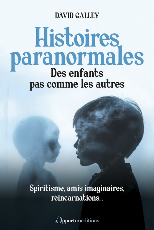 ebook cover of Histoires paranormales : Des enfants pas comme les autres, by David Galley