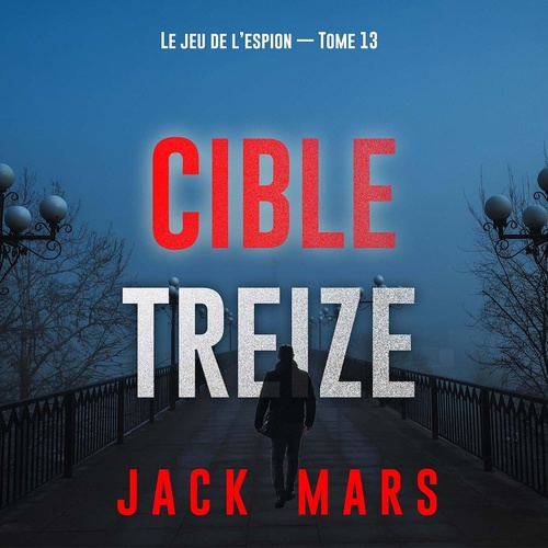 audiobook cover of Cible treize (Le jeu de l'espion - Tome 13), by Jack Mars