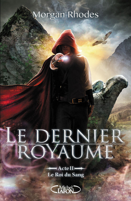 ebook cover of Le Dernier Royaume Acte II Le Roi du Sang, by Morgan Rhodes