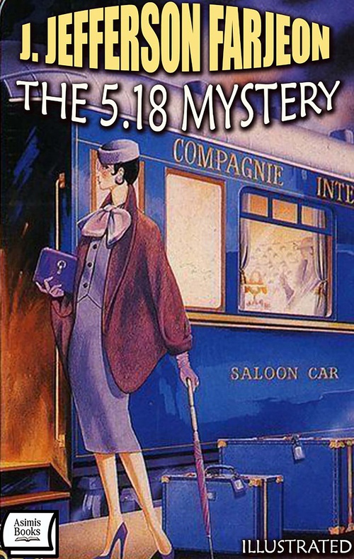 Couverture ebook de The 5.18 Mystery. Illustrated, de J. Jefferson Farjeon