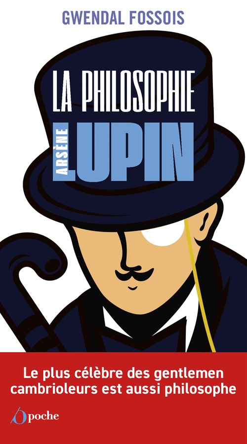 Couverture ebook de La philosophie selon Arsène Lupin, de Gwendal Fossois