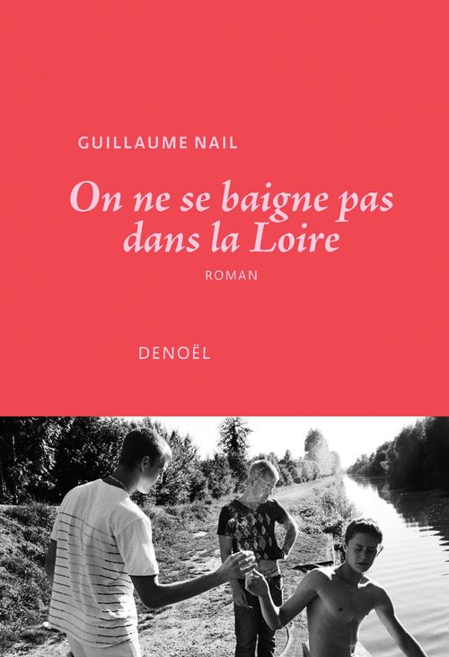Couverture ebook de On ne se baigne pas dans la Loire, de Guillaume Nail