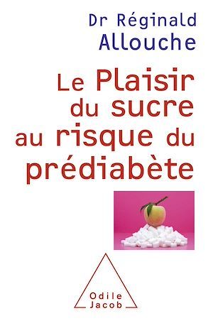 Couverture ebook de Le Plaisir du sucre au risque du prédiabète, de Réginald Allouche