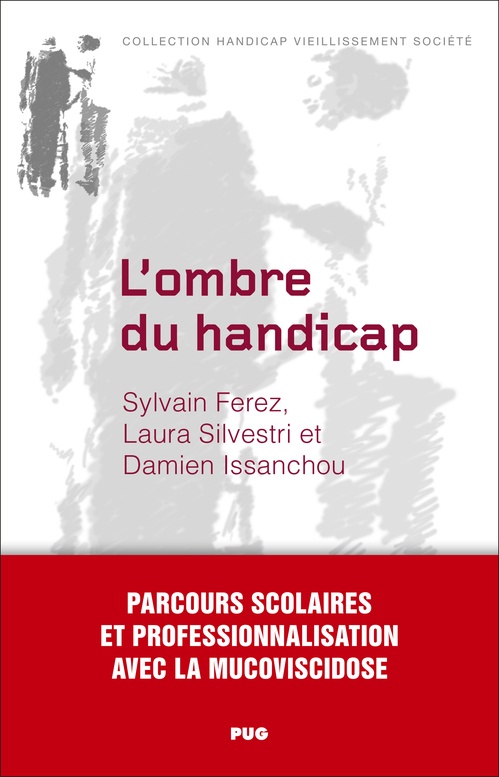 Couverture ebook de L'ombre du handicap - Parcours scolaires et professionnalisation avec la mucoviscidose, de Sylvain FEREZ, Laura SILVESTRI, Damien