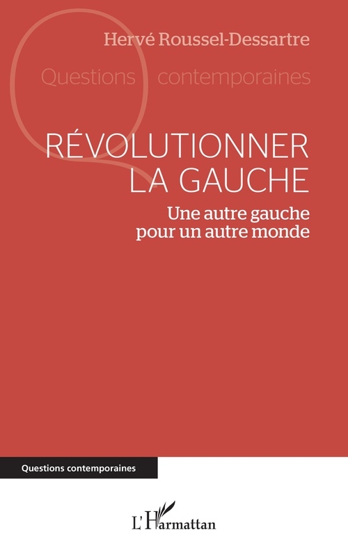 ebook cover of Révolutionner la gauche, by Hervé Roussel-Dessartre