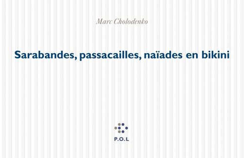 Couverture ebook de Sarabandes, passacailles, naïades en bikini, de Marc Cholodenko