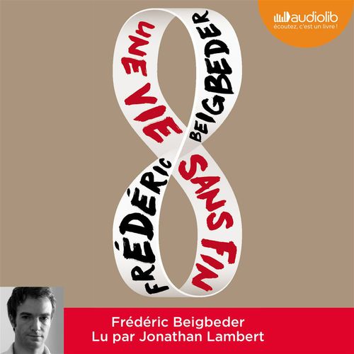 Couverture audiobook de Une vie sans fin, de Frédéric Beigbeder