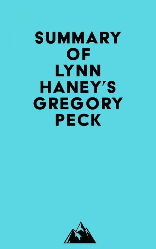 Couverture ebook de Summary of Lynn Haney's Gregory Peck, de Everest Media