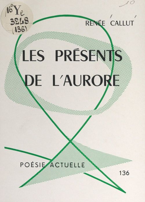 ebook cover of Les présents de l'aurore, by Renee Callut