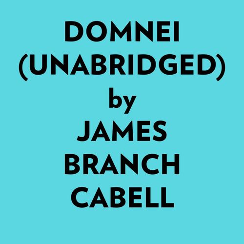 audiobook cover of Domnei (Unabridged), by James Branch Cabell