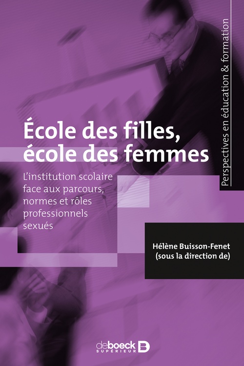 ebook cover of École des filles, école des femmes : L'institution scolaire face aux parcours, normes et rôles professionnels sexués, by Hélène Buisson-Fenet