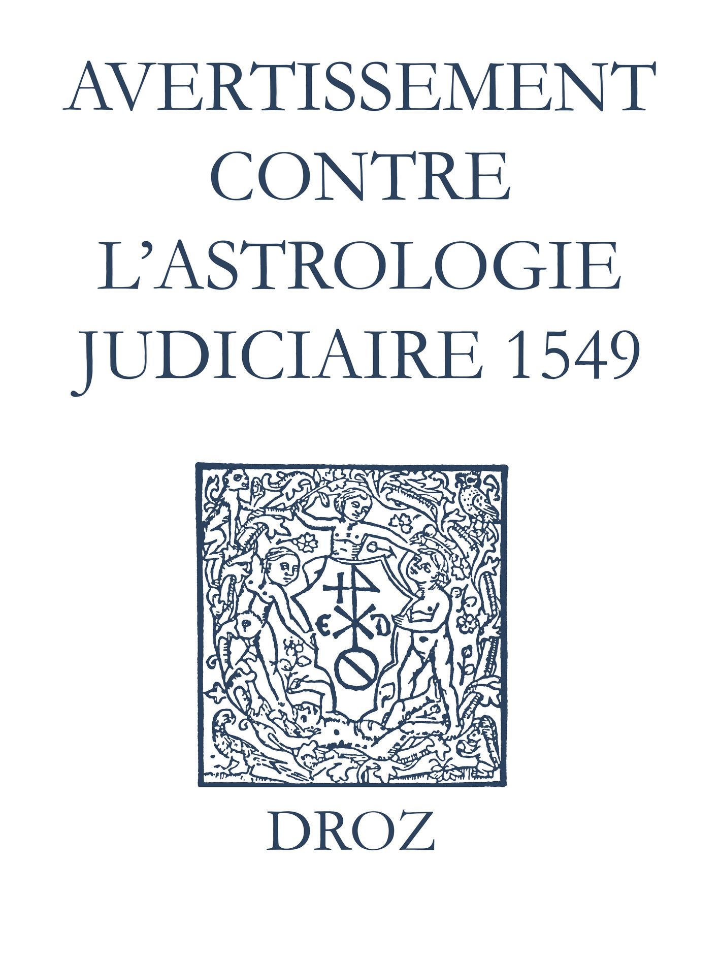 Couverture ebook de Recueil des opuscules 1566. Avertissement contre l´astrologie judiciaire (1549), de Laurence Vial-bergon