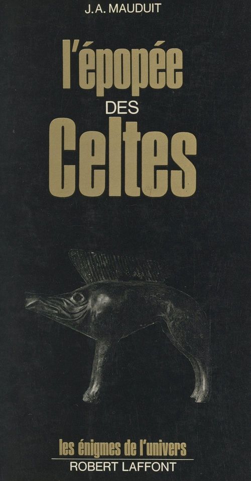 Couverture ebook de L'épopée des Celtes, de Jacques-A. Mauduit