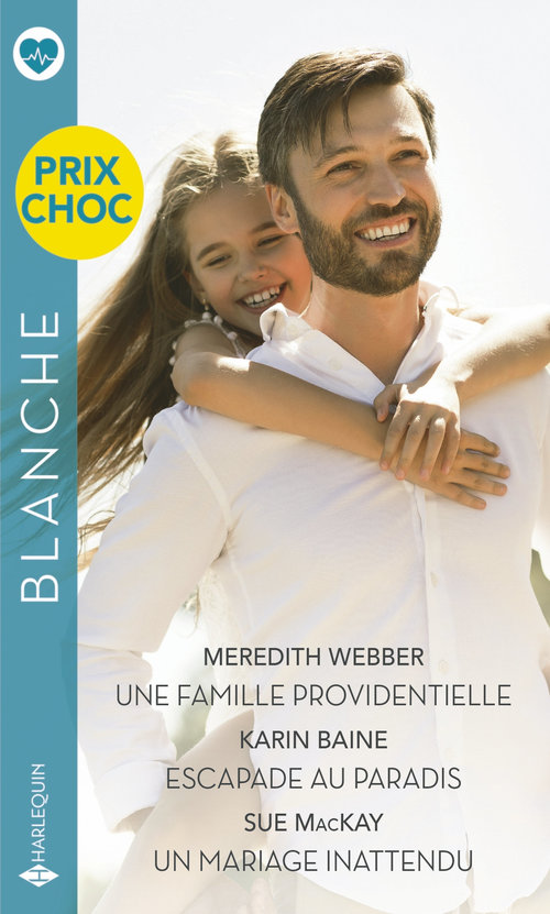 Couverture ebook de Une famille providentielle - Escapade au paradis - Un mariage inattendu, de Karin Baine, Sue MacKay, Meredith Webber