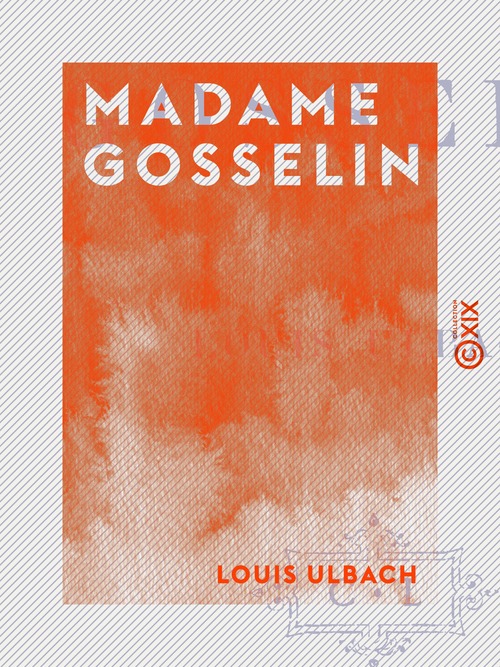 Couverture ebook de Madame Gosselin, de Louis Ulbach
