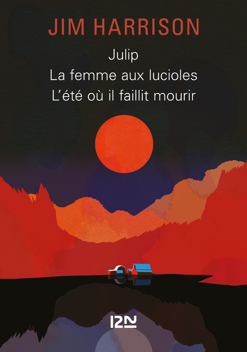 ebook cover of Big Book Julip / La Femme aux lucioles / L'été oùil faillit mourir, by Jim Harrison