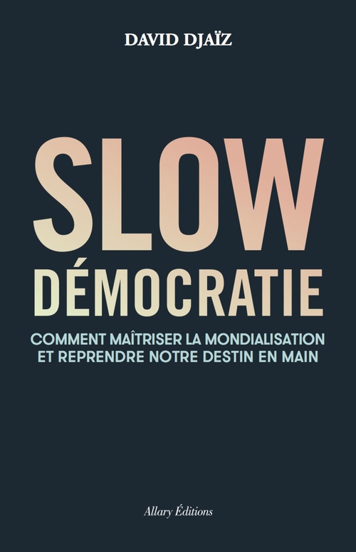 Couverture ebook de Slow démocratie, de David Djaïz