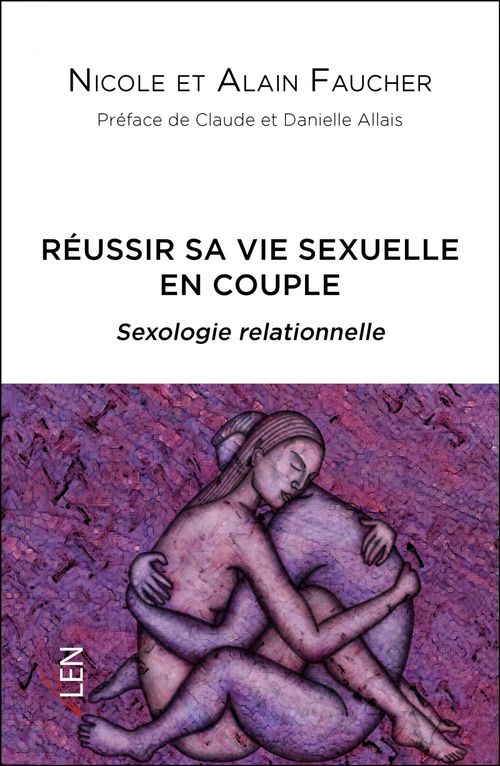 Couverture ebook de Réussir sa vie sexuelle en couple, de Alain Faucher, Nicole Faucher