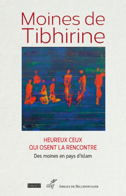 Couverture ebook de HEUREUX CEUX QUI OSENT LA RENCONTRE - DES MOINES EN PAYS D'ISLAM, de MOINES DE TIBHIRINE