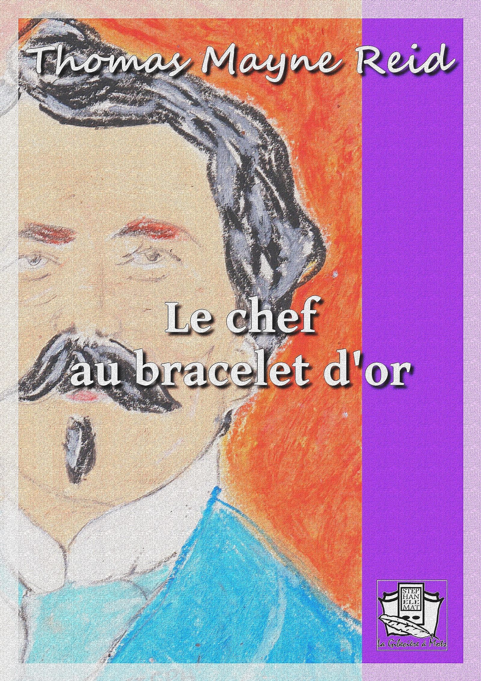 ebook cover of Le chef au bracelet d'or, by Thomas Mayne Reid
