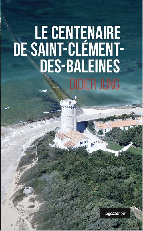 ebook cover of Le centenaire de Saint-Clément-des-Baleines, by Didier Jung