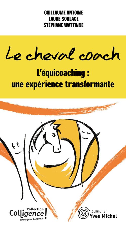 ebook cover of Le cheval coach - L'équicoaching : une expérience transformante, by Collectif