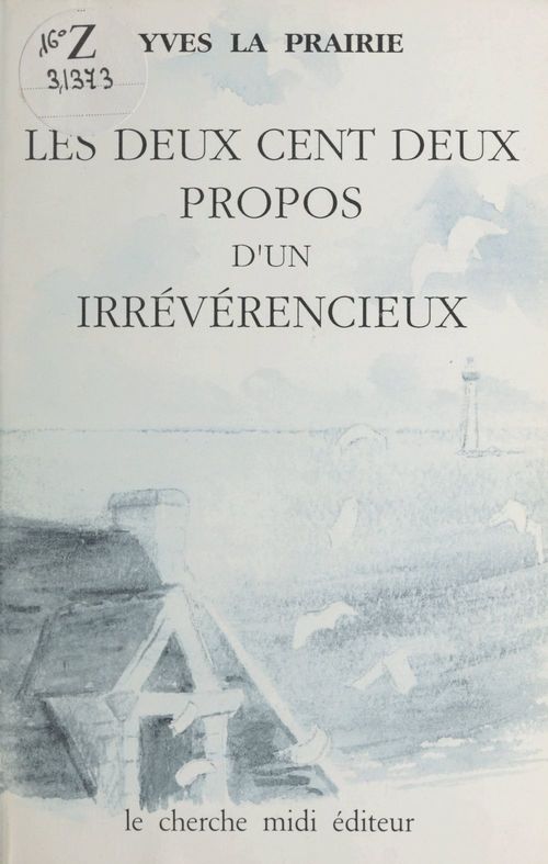 ebook cover of Les deux cent deux propos d'un irrévérencieux, by Yves La prairie