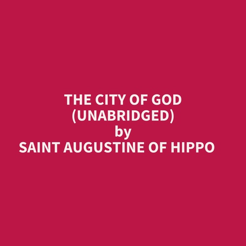 audiobook cover of The City Of God (Unabridged), by Augustine Of Hippo