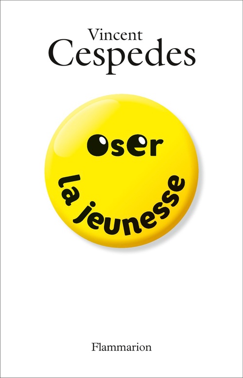 Couverture ebook de Oser la jeunesse, de Vincent Cespedes