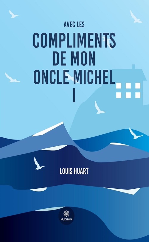 ebook cover of Avec les compliments de mon oncle Michel - Tome 1, by Louis Huart