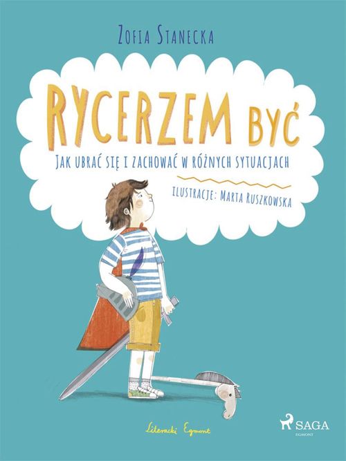 Couverture ebook de Rycerzem by´c - Jak ubra´c sie i zachowa´c w róznych sytuacjach, de Zofia Stanecka