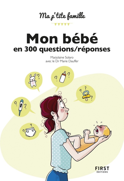 Couverture ebook de Mon bébé en 300 questions/réponses, de Marjolaine Solaro, Marie Dauffer