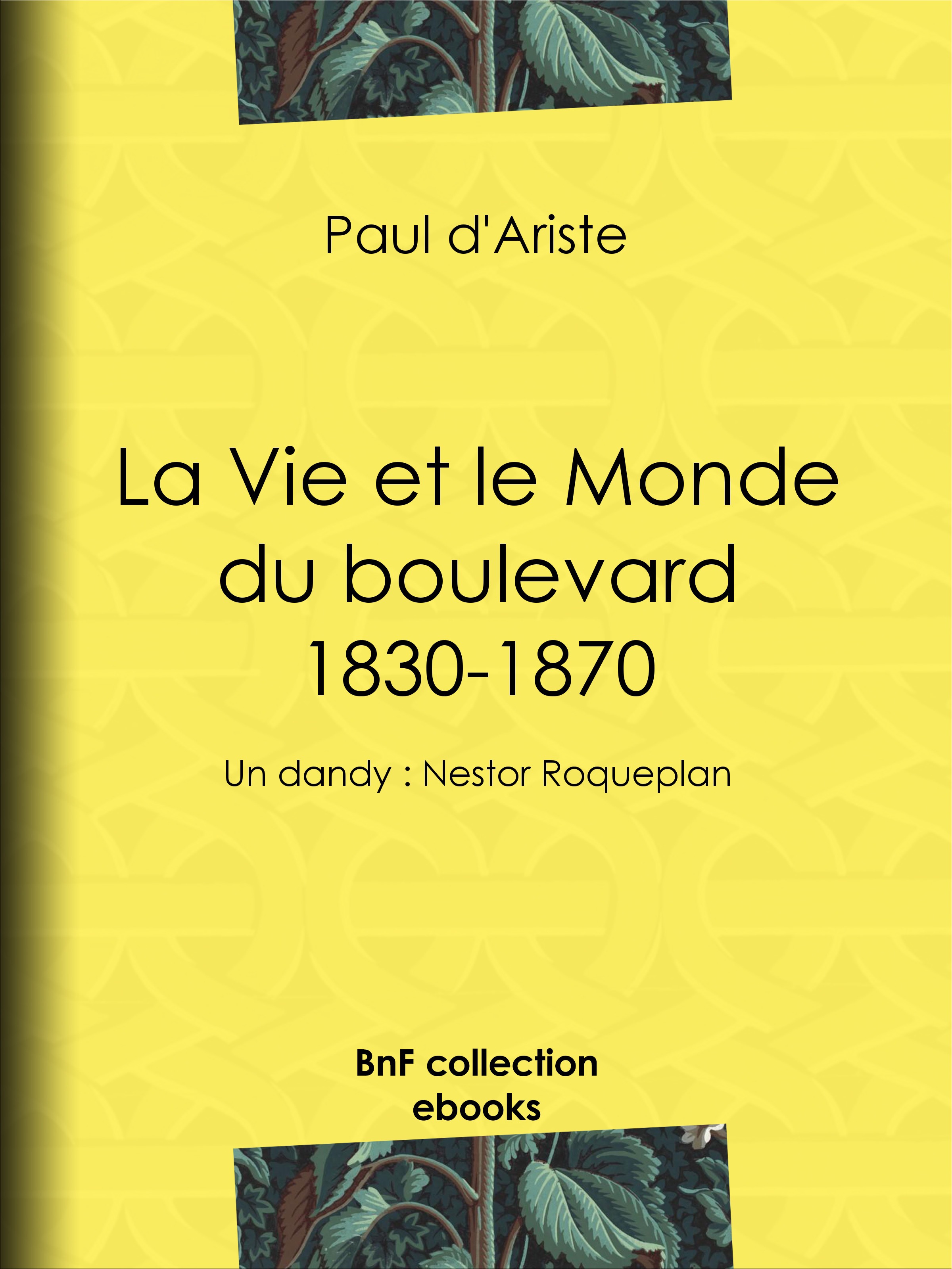 ebook cover of La Vie et le Monde du boulevard (1830-1870), by Paul D'' Ariste