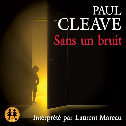 audiobook cover of Sans un bruit, by Paul CLEAVE