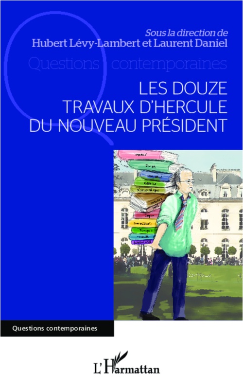 Couverture ebook de Les douze travaux d'Hercule du nouveau Président, de Laurent Daniel, Hubert Lévy-lambert