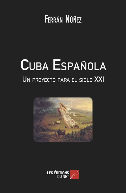 Couverture ebook de Cuba Española - Un proyecto para el siglo XXI, de Ferran Nunez