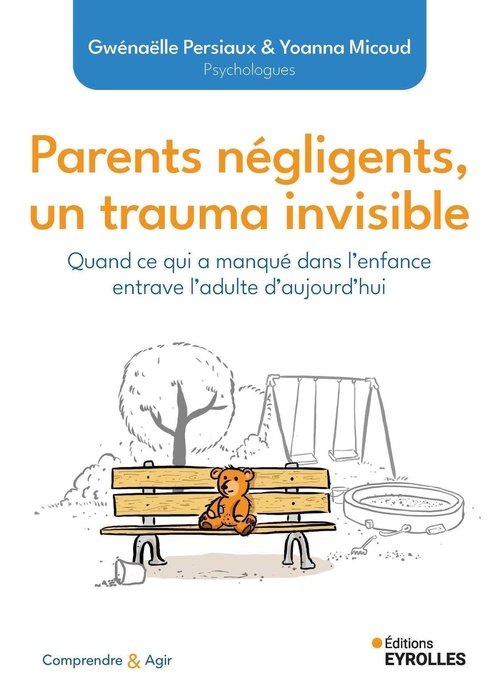 ebook cover of Parents négligents, un trauma invisible, by Gwénaëlle Persiaux, Yoanna Micoud