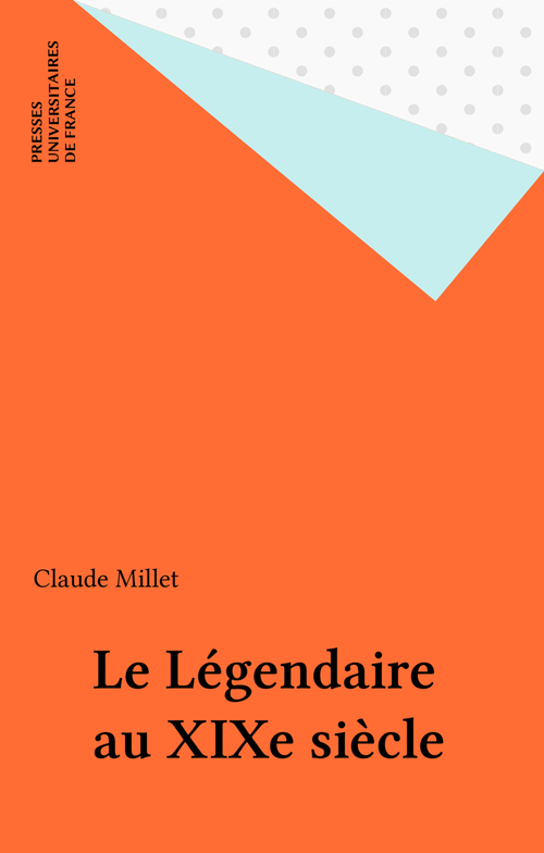 ebook cover of Le Légendaire au XIXe siècle, by Claude Millet