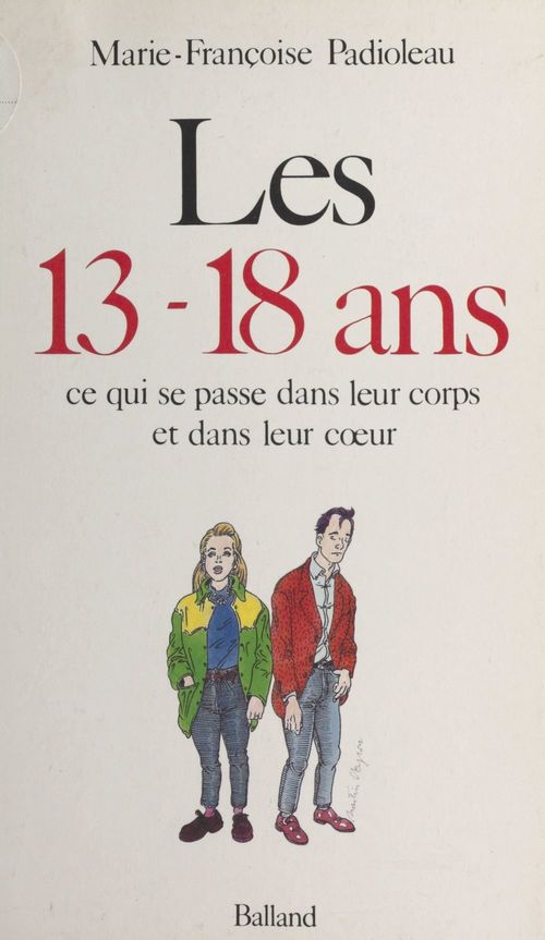 ebook cover of Les 13-18 ans : ce qui se passe dans leur corps et dans leur coeur, by Marie-Françoise Padioleau
