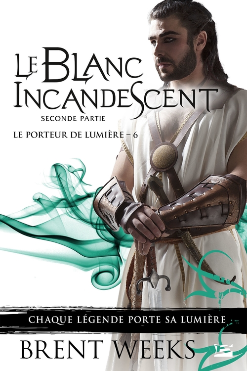 Couverture ebook de Le Porteur de lumière, T6 : Le Blanc incandescent - Seconde partie, de Brent Weeks
