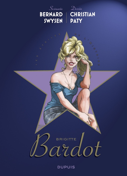 ebook cover of Les étoiles de l'histoire - Tome 3 - Brigitte Bardot, by Bernard Swysen