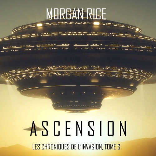 audiobook cover of Ascension (Les Chroniques de l'Invasion : Tome n 3), by Morgan Rice