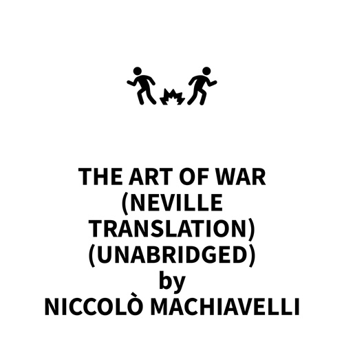 audiobook cover of The Art of War (Neville Translation) (UNABRIDGED), by Niccolo Machiavelli